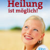 Cover Buch "heilung ist möglich" von Christa-Maria Steinberg und Lutz Scheufler
