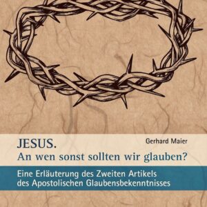 JESUS. An wen sonst sollten wir glauben?